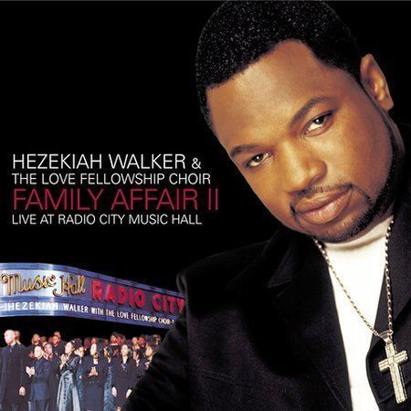 Hezekiah Walker & The Love Fellowship Choir